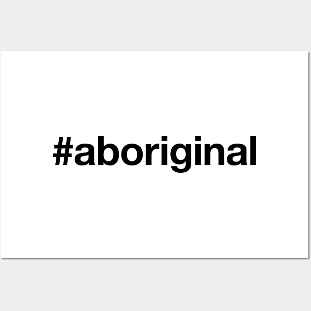 ABORIGINAL Hashtag Wall Art by eyesblau